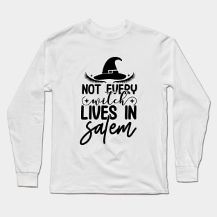 Not Every Witch lives in Salem - Ver 2 Long Sleeve T-Shirt
